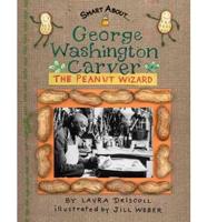 George Washington Carver: the Peanut Wizard