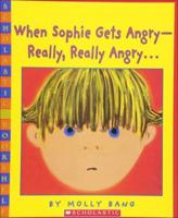 When Sophie Gets Angry - Really, Really Angry--