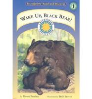 Wake Up, Black Bear!