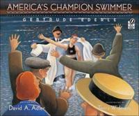 America's Champion Swimmer: Gertrude Ederle