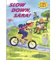 Slow Down, Sara!