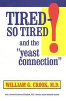 Tired - So Tired! And the Yeast Connection