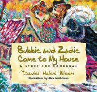 Bubbie and Zadie Come to My House