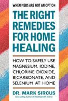 The Right Remedies for Home Healing