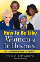 How to Be Like Women of Influence