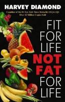 Fit for Life, Not Fat for Life