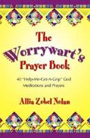The Worrywart's Prayer Book