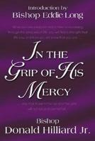 In the Grip of His Mercy