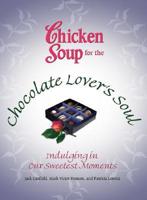 Chicken Soup for the Chocolate Lover's Soul
