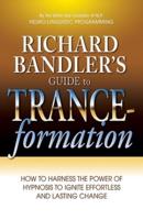 Richard Bandler's Guide to Trance-Formation