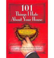 101 Things I Hate About Your House