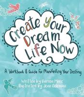 Create Your Dream Life Now