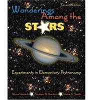 WANDERINGS AMONG THE STARS: EXPERIMENTS IN ELEMENTARY ASTRONOMY