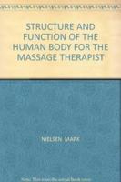 STRUCTURE AND FUNCTION OF THE HUMAN BODY FOR THE MASSAGE THERAPIST