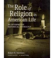 THE ROLE OF RELIGION IN AMERICAN LIFE: AN INTERPRETIVE HISTORICAL ANTHOLOGY