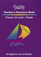 Sails Teacher's Resource Book: Fluency Level 3, Purple