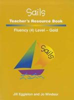 Sails Teacher's Resource Book: Fluency Level 4, Gold