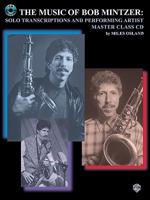 The Music of Bob Mintzer (Solo Transcriptions and Performing Artist Master Class)