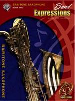Band Expressions, Book Two Student Edition: Baritone Saxophone, Book & CD