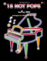 15 Hot Pops: Spring 2004: Easy Piano (Level 3-4)