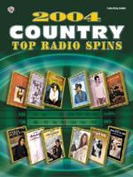 2004 Top Radio Spins -- Country: Piano/Vocal/Chords