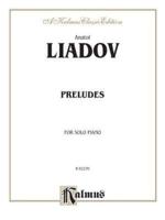 Anatol Liadov: Preludes for Solo Piano