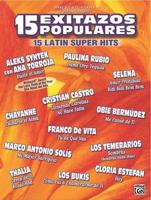 15 Exitazos Populares (15 Latin Super Hits): Piano/Vocal/Chords (Spanish Language Edition)