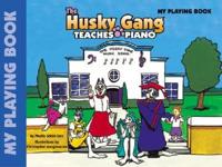 The Husky Gang Teaches Piano: My Playing Book