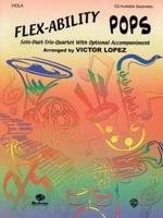 Flex-Ability Pops: Solo-Duet-Trio-Quartet With Optional Accompaniment: Viola