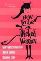 How to Be a "Wicked" Woman