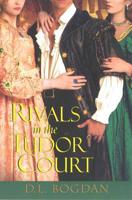 Rivals in the Tudor Court