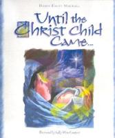 Until the Christ Child Came