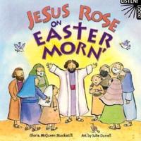 Jesus Rose on Easter Morn'