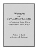 Fundamental Biblical Hebrew & Aramaic Workbook