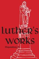 Luther's Works, Volume 73 (Disputations II)