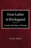 From Luther to Kierkegaard