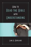 How to Read the Bible With Understanding