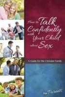 How to Talk Confidently With Your Child About Sex, for Parents