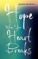 Hope When Your Heart Breaks