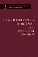 Theological Commonplaces. On the Resurrection of the Dead and On the Last Judgment
