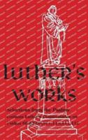 Luther's Works - Volume 13