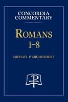 Romans 1-8 - Concordia Commentary
