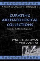 Curating Archaeological Collections: From the Field to the Repository