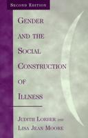 Gender and the Social Construction of Illness, Second Edition