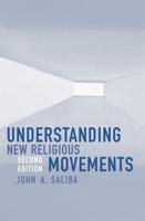 Understanding New Religious Movements, Second Edition