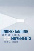Understanding New Religious Movements, Second Edition