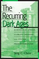 The Recurring Dark Ages: Ecological Stress, Climate Changes, and System Transformation