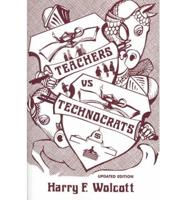 Teachers Versus Technocrats, Updated Edition