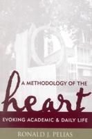 A Methodology of the Heart: Evoking Academic and Daily Life
