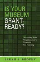 Is Your Museum Grant Ready?